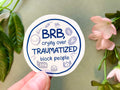 'BRB Crying Over Block People' Vinyl Sticker