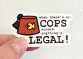 'Anything's Legal!' Vinyl Sticker